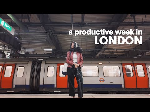 A PRODUCTIVE week in my life in LONDON as a 24 year old