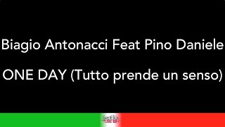 BIAGIO ANTONACCI FEAT PINO DANIELE - ONE DAY (TUTTO PRENDE UN SENSO) - KARAOKE ITALIA TUBE - TESTO