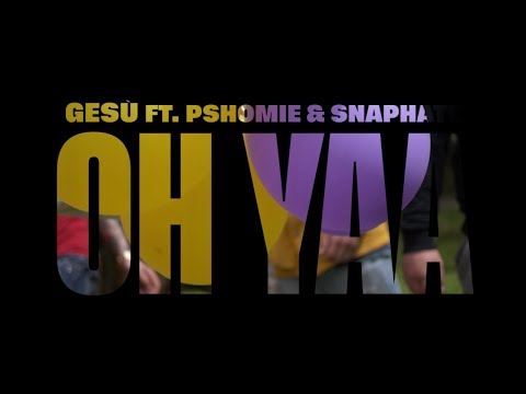 Gesù - OH YAA (ft. PSHomie, SnapHate) 🎈