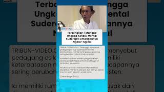 Terbongkar! Tetangga Ungkap Kondisi Mental Suderajat, Omongannya Ngalor Ngidul dan Tak Konsisten