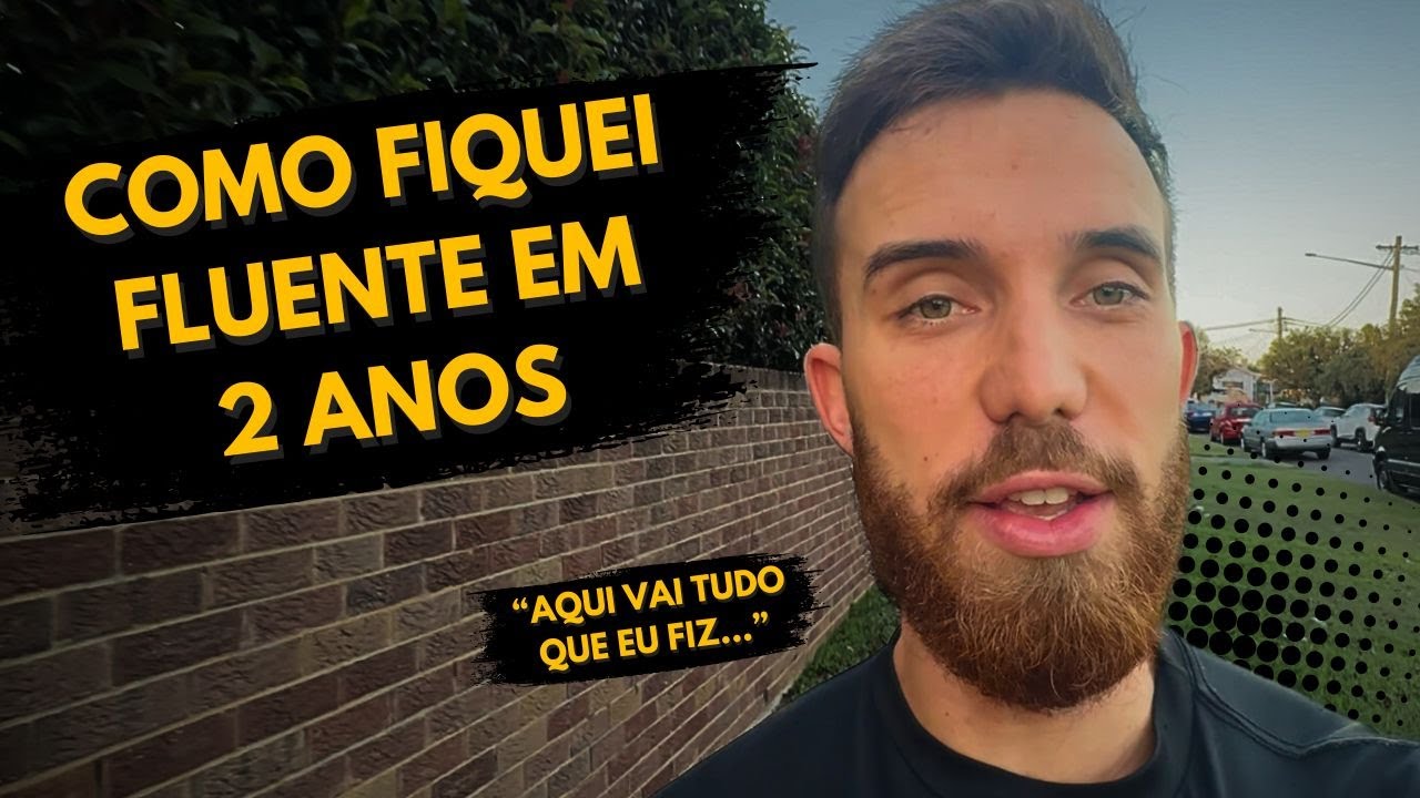COMO EU APRENDI INGLÊS FLUENTE EM 2 ANOS
