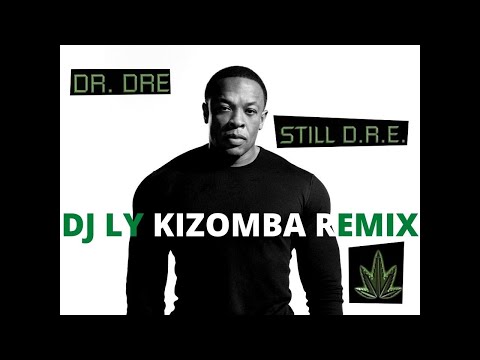 DR. DRE STILL (Dj Ly Kizomba Remix - Totalement Calé FT Stylly  Dean)