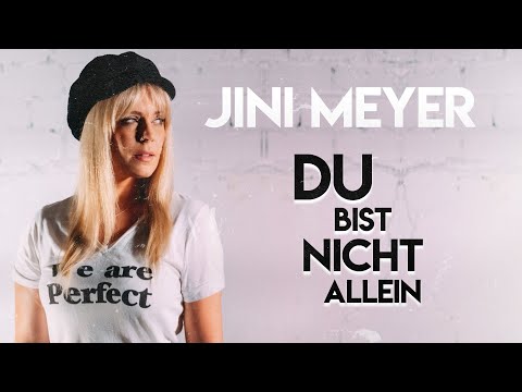JINI MEYER - DU BIST NICHT ALLEIN (OFFIZIELLES MUSIKVIDEO)