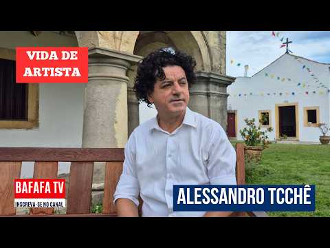 VIDA DE ARTISTA - ALESSANDRO TCCHÊ