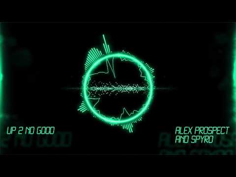 Alex Prospect and Spyro - Up 2 no Good