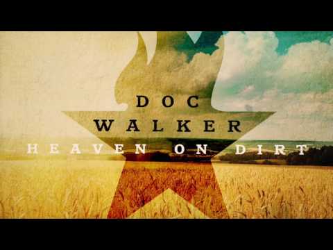 Doc Walker - Heaven on Dirt