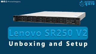 Lenovo SR250 V2 server unboxing and Basic Installation🖥️ #lenovo #server #unboxing #installation