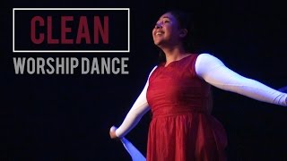 &quot;Clean&quot; Worship Dance (Natalie Grant) by Deya Bazan