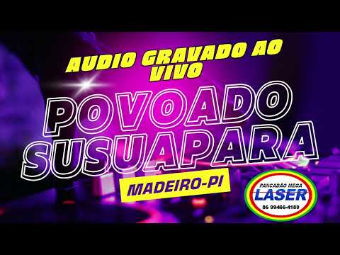 MEGA LASER AO VIVO NO POVOADO SUSUAPARA MADEIRO-PI