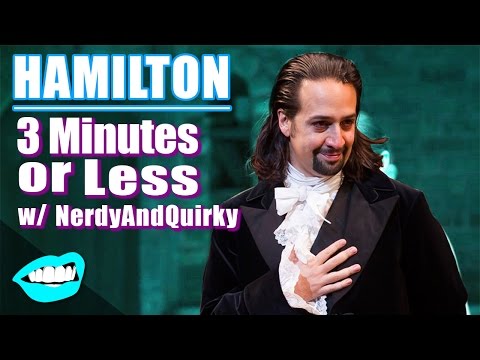 Hamilton Musical Explained // 3 Minutes Or Less | Snarled