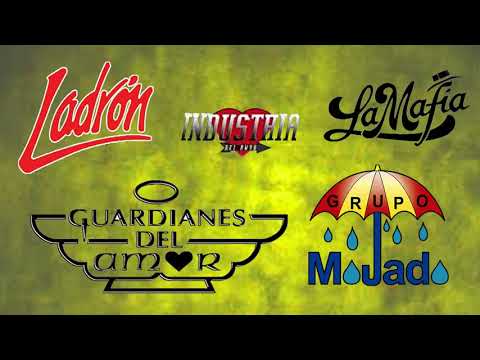 Industria Del Amor, Guardianes Del Amor, Grupo Ladrón, Grupo Mojado, La Mafia Sus Mejores Canciones