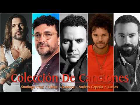 Santiago Cruz - Cabas y Fonseca - Andrés Cepeda,.. Mix Exitos - Las Combinación perfecta Canciones