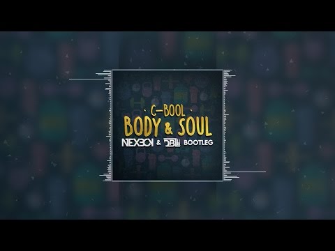 C-BooL ft. Isabelle - Body & Soul (NEXBOY & DBL Bootleg) FREE DOWNLOAD!