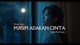 Download lagu 💖MASIH ADAKAH CINTA💖Muchin Alatas ( slow pop version )#covermusic#slowpop#videolirik @RolasMusik mp3 Download lagu 💖MASIH ADAKAH CINTA💖Muchin Alatas ( slow pop version )#covermusic#slowpop#videolirik @RolasMusik mp3