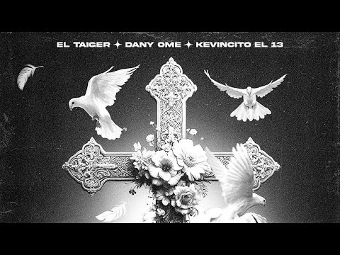 Dios - ​Dany Ome & Kenvincito el 13 ft el taiger