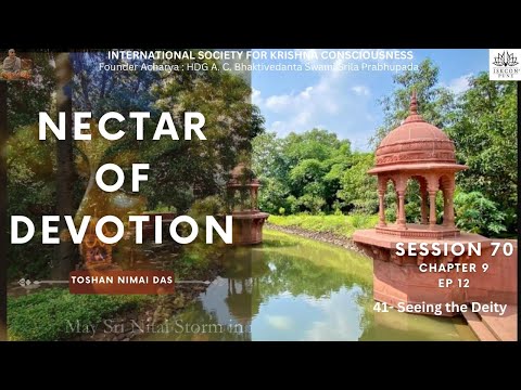 Session 70 | NOD Ch - 9 Ep 12 | 41st Limb - Seeing the Deity | BRS 1.2.166 | Bhakti Shastri