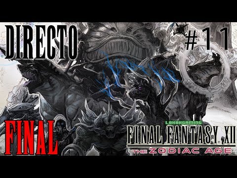 Final Fantasy XII The Zodiac Age - Guía - Directo #11 - Español - Final del Juego - Zodiark y Artema