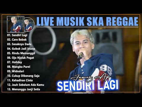 James Ap Feat De Java Project - Sendiri Lagi - Live Ska Reggae Terbaru & Terbaik 2022 Enak Didengar