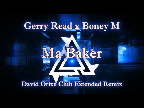 Gerry Read x Boney M - Ma Baker 2022 (David Orixe Club Extended Remix)