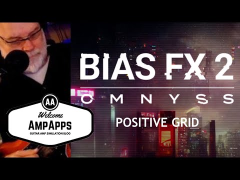 O M N Y S S  for  BIAS FX 2 from Positive Grid, a run through.