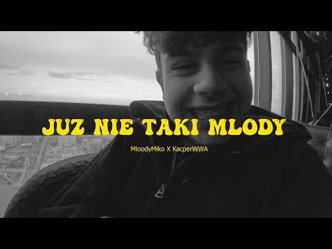 MLOODYMIKO & KACPERWWA - JUŻ NIE TAKI MŁODY