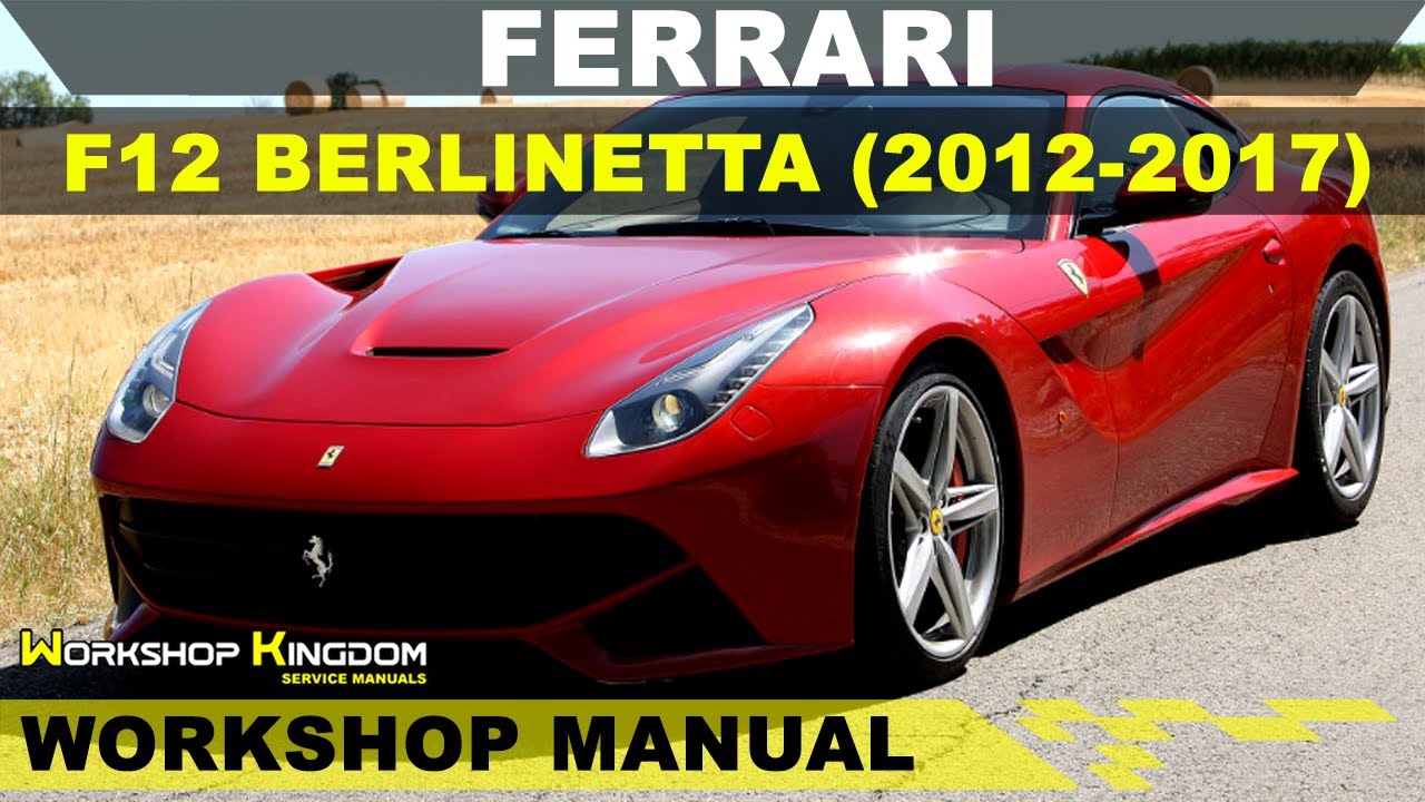 FERRARI F12 BERLINETTA (2012-2017) Workshop Service Repair Manual - English - PDF Download