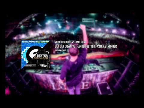 Merk & Kremont vs. Daft Punk - Get Get Down vs. Harder, Better, Faster, Stronger (Darius Mashup)