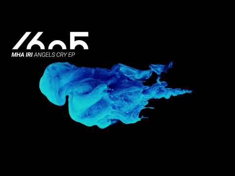 Mha Iri - Angels Cry (Original Mix) [1605-265]