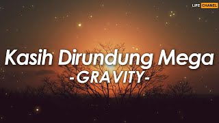 Download lagu Gravity - Kasih Dirundung Mega || Lirik mp3