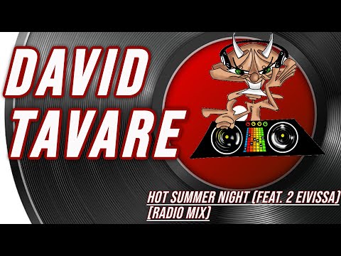 david tavare | Hot Summer Night (feat. 2 Eivissa) [Radio Mix)