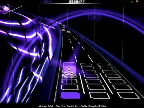 Give You Back Life - Swifty Song By Ephixa Audiosurf Style