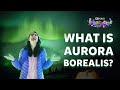 What Is An Aurora And What Is The Science Behind Its Formation BYJU S Fun Facts