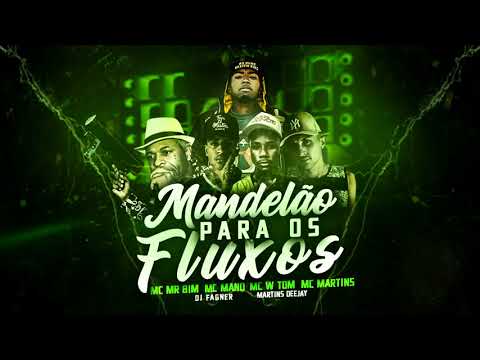 MC Mr bim -  MC Mano - MC Wtom - MC Martins - Mandelão para os fluxos [Martins Deejay Dj Fagner]