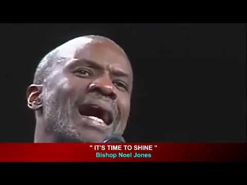 Bishop Noel Jones 2018 - It's Time To Shine