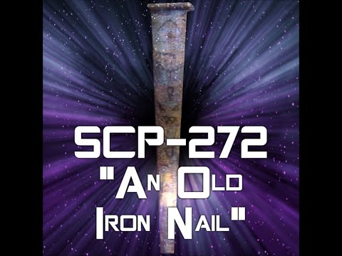 SCP-272 "An Old Iron Nail"