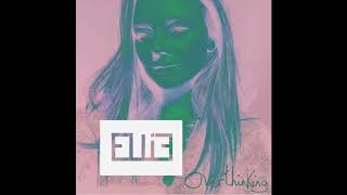 Overthinking  - Ellie McCracken