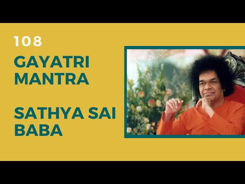 Gayatri Mantra - Sathya Sai Baba (108)