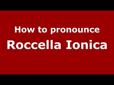 How to pronounce Roccella Ionica (Italian/Italy) - PronounceNames.com