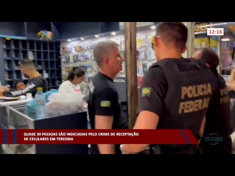 Cerca de 30 pessoas são indiciadas em operação que investiga receptação de celulares 05 05 2023