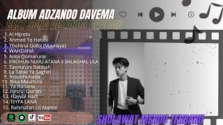 Download lagu Adzando Davema Full Album TERBARU 2025 -  | Sholawat Penyejuk Hati | #adzandodavema mp3