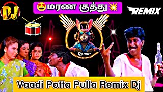 Download lagu Rabbit Mix Master - 🤩Vaadi Potta Pulla Veliye Remix Dj 🥁 || 🎧 Tamil kuthu songs 💥 || #1 #remix #dj mp3