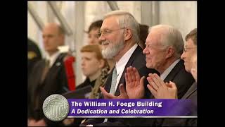 The William H. Foege Building: A Dedication and Celebration