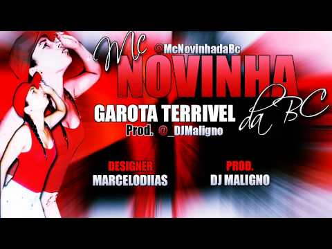 MC NOVINHA DA BC - GAROTA TERRIVEL ♫♪ ( DJ MALIGNO ) VIDEOFLYER OFICIAL