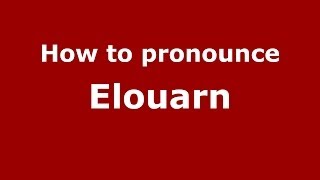 How to pronounce Elouarn