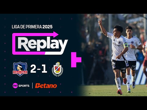 TNT Sports Replay | Colo Colo 2 - 1 Deportes La Serena | Fecha 16