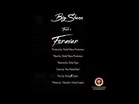 Big Shenn - Forever (To H.E.R EP) Official Audio