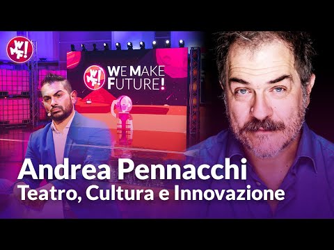 Andrea Pennacchi - Teatro, Cultura e Innovazione