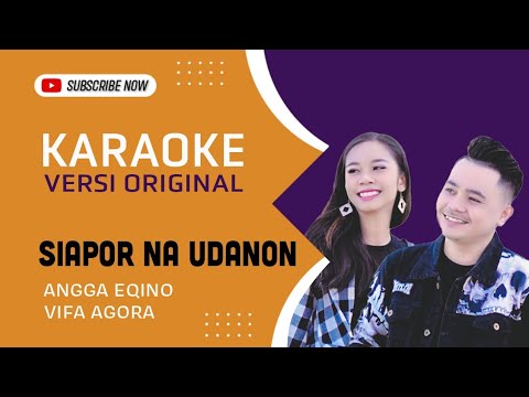 Karaoke Siapor Na Udanon - Angga Eqino Feat Vifa Agora
