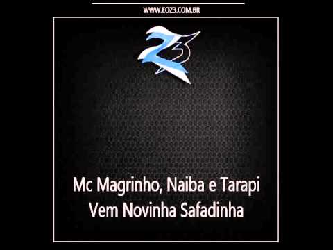 Mc Magrinho, Naiba e Tarapi   Vem Novinha Safadinha DJ BRENO SG]