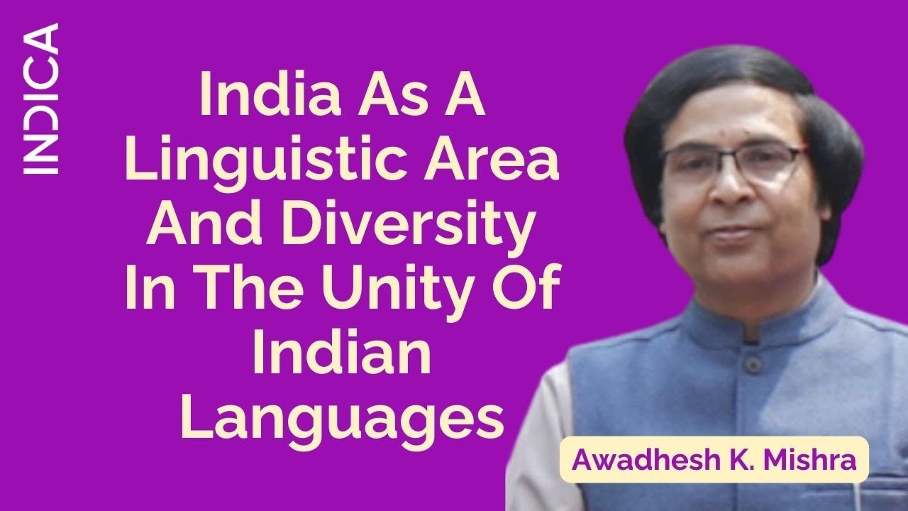 India As A Linguistic Area And Diversity In The Unity Of Indian Languages By Awadhesh K. Mishra